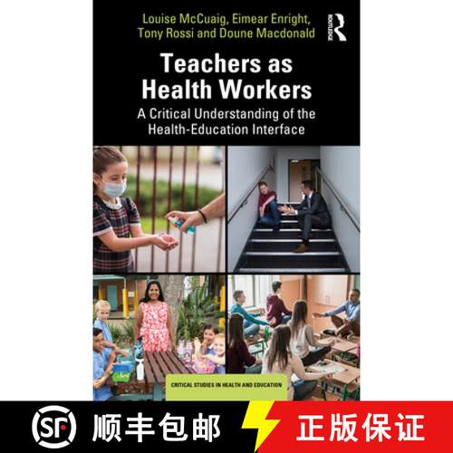 【3-4周达】Teachers as Health Workers: A Critical Understanding of the Health-Education Interface [9781032150512]
