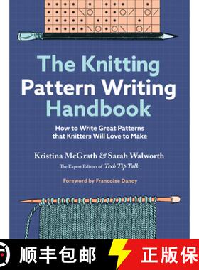 【3-4周达】The Knitting Pattern Writing Handbook: How to Write Great Patterns That Knitters Will Love... [9781635866247]