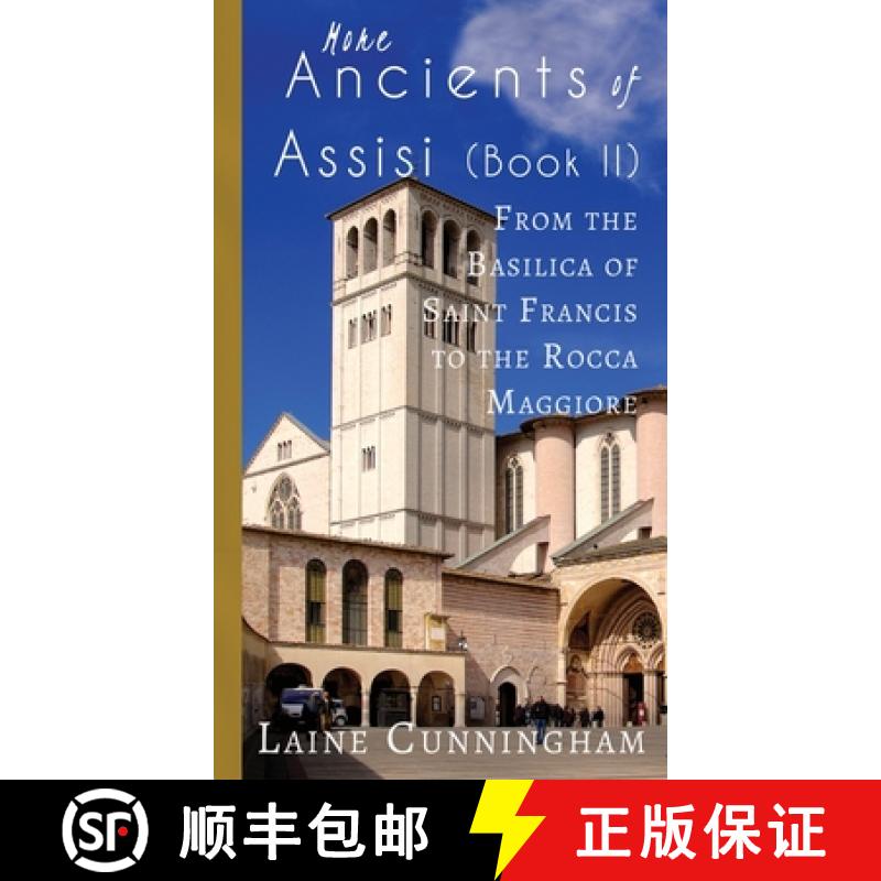 【2-3周达】More Ancients of Assisi (Book II): From the Basilica of Saint Francis to the Rocca Maggiore [9781946732484]