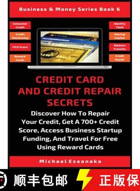 【3-4周达】Credit Card And Credit Repair Secrets: Discover How To Repair Your Credit, Get A 700+ Cred... [9781913361600]