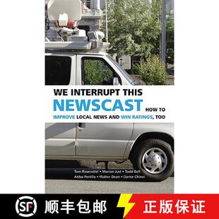 【3-4周达】We Interrupt This Newscast: How to Improve Local News and Win Ratings, Too [9780521691543]