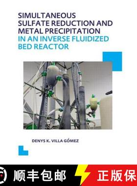 【3-4周达】Simultaneous Sulfate Reduction and Metal Precipitation in an Inverse Fluidized Bed Reactor... [9781138001664]
