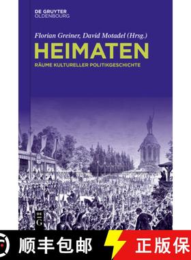 预订 Heimaten: Räume Kultureller Politikgeschichte [9783111422480]
