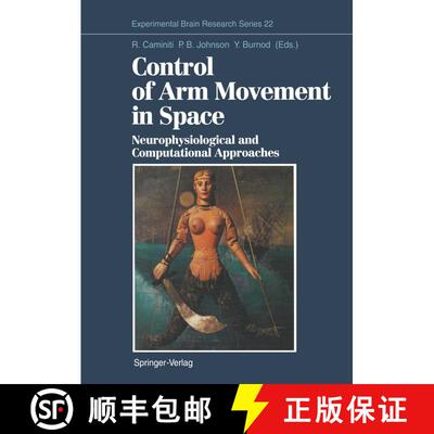 【3-4周达】Control of Arm Movement in Space: Neurophysiological and Computational Approaches (Softcov... [9783642772375]