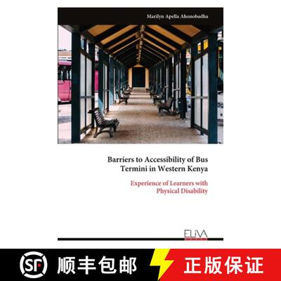 【3-4周达】Barriers to Accessibility of Bus Termini in Western Kenya: Experience of Learners with Phy... [9789999325837]