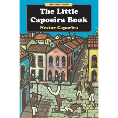 【4周达】The Little Capoeira Book, Revised Edition [9781583941980]