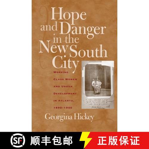 预订 Hope and Danger in the New South City: Working-Class Women and Urban Development in Atlanta, 189... [9780820327723]