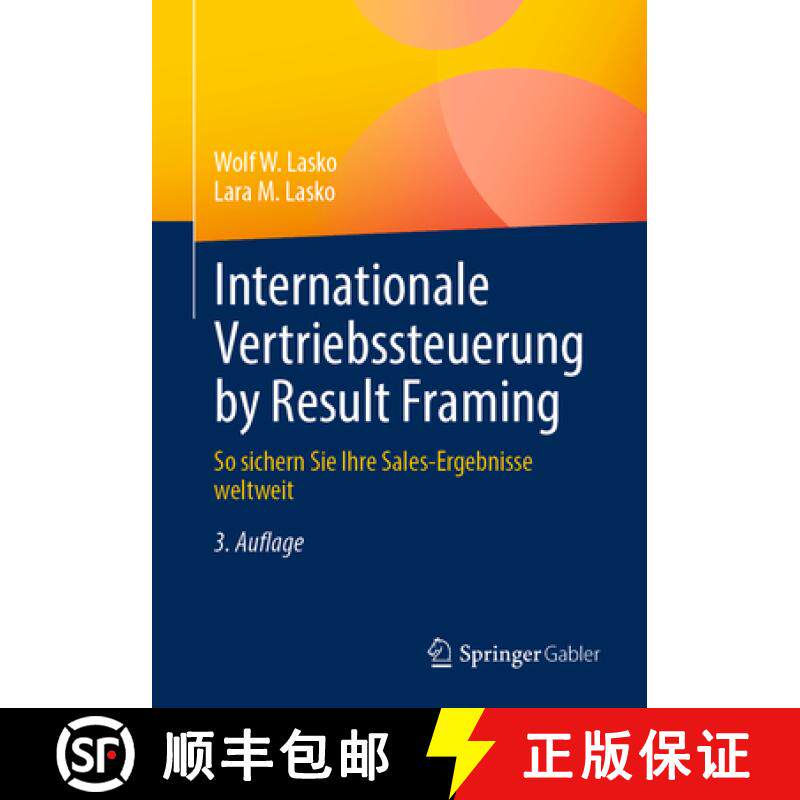 【3-4周达】Internationale Vertriebssteuerung by Result Framing : So sichern Sie Ihre Sales-Ergebnisse... [9783658398910]