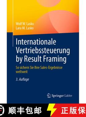 【3-4周达】Internationale Vertriebssteuerung by Result Framing : So sichern Sie Ihre Sales-Ergebnisse... [9783658398910]