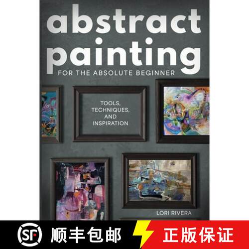 【3-4周达】Abstract Painting for the Absolute Beginner: Tools, Techniques, and Inspiration [9798999528001]