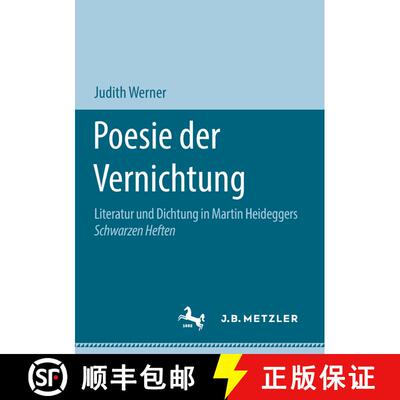 【3-4周达】Poesie der Vernichtung : Literatur und Dichtung in Martin Heideggers Schwarzen Heften (1. ... [9783658207199]