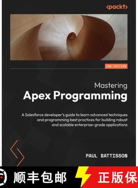 预订 Mastering Apex Programming - Second Edition: A Salesforce developer's guide to learn advanced te... [9781837638352]