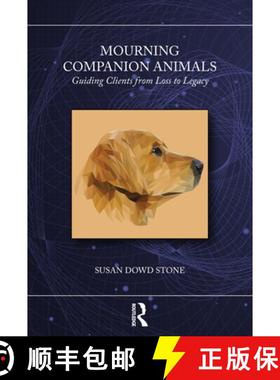【3-4周达】Mourning Companion Animals: Guiding Clients from Loss to Legacy [9780367694234]