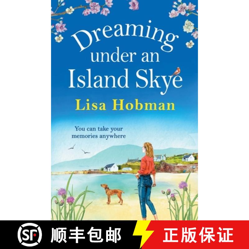【2-3周达】Dreaming Under An Island Skye: The perfect feel-good, romantic read from bestseller Lisa H... [9781800488755]