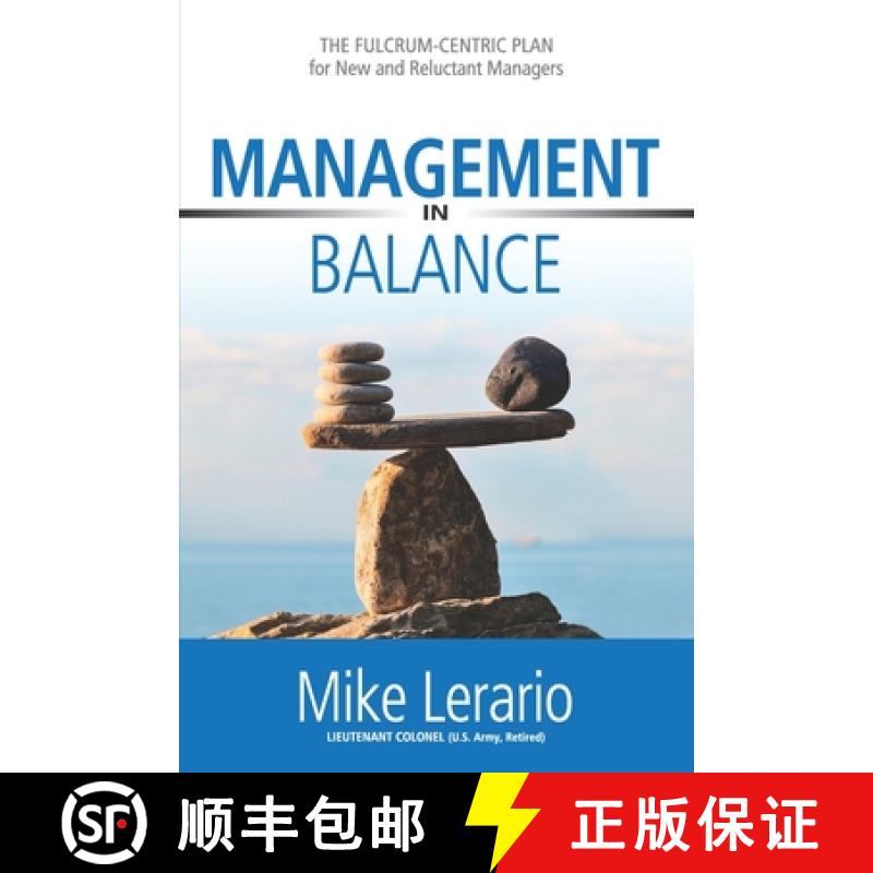 预订 Management in Balance: THE FULCRUM-CENTRIC PLAN for New and Reluctant Managers [9781774821763]