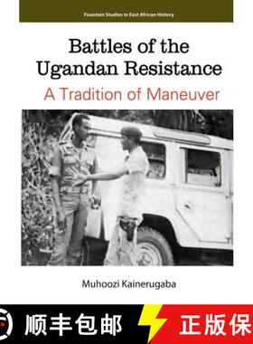 【3-4周达】Battles of the Ugandan Resistance. A Tradition of Maneuver [9789970250325]