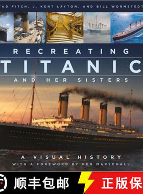 【3-4周达】Recreating Titanic and Her Sisters: A Visual History [9780750998680]