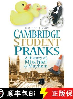 【3-4周达】Cambridge Student Pranks: A History of Mischief and Mayhem [9780752453958]