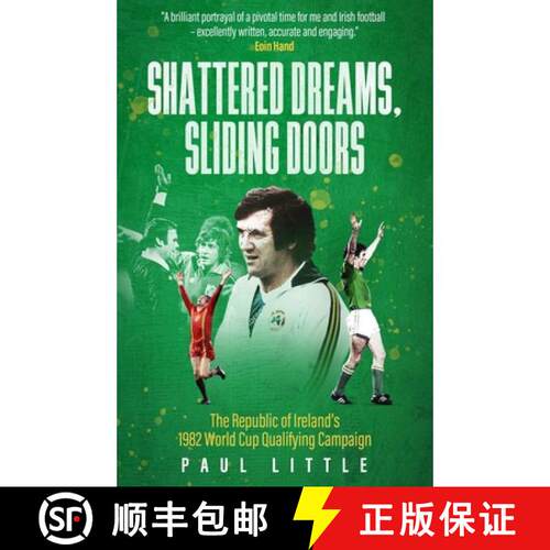 【3-4周达】精装 Shattered Dreams, Sliding Doors: The Republic of Ireland's 1982 World Cup Qualifying ... [9781836801832]