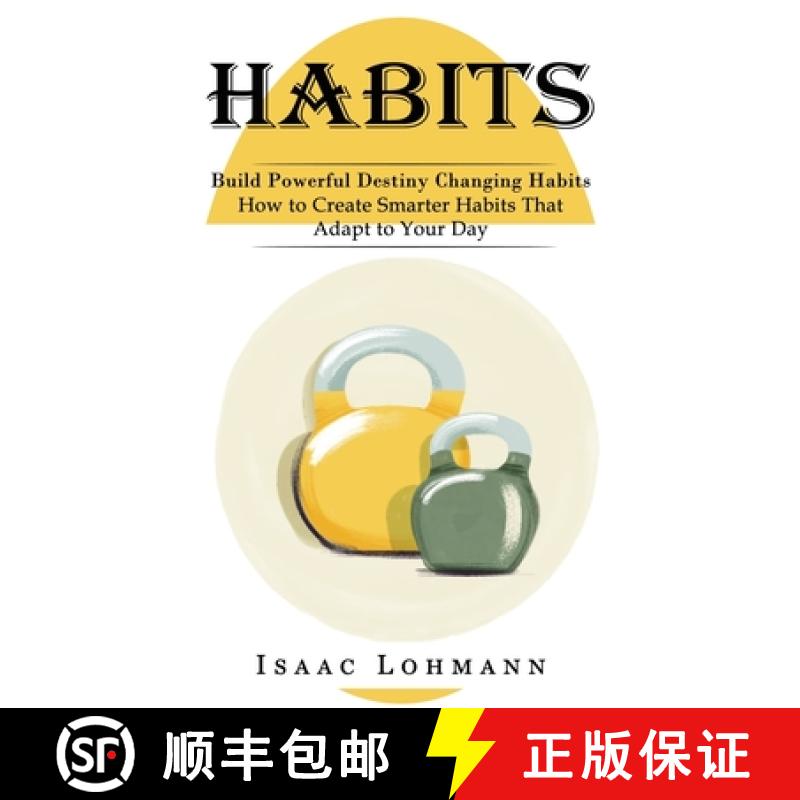 【3-4周达】Habits: Build Powerful Destiny Changing Habits (How to Create Smarter Habits That Adapt to... [9781774857656]