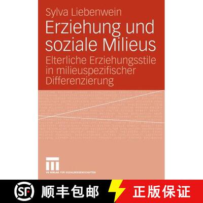 【3-4周达】Erziehung und soziale Milieus: Elterliche Erziehungsstile in milieuspezifischer Differenzi... [9783531156880]