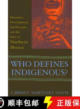 【3-4周达】Who Defines Indigenous?: Identities, Development, Intellectuals, and the State in Northern... [9780813536699]