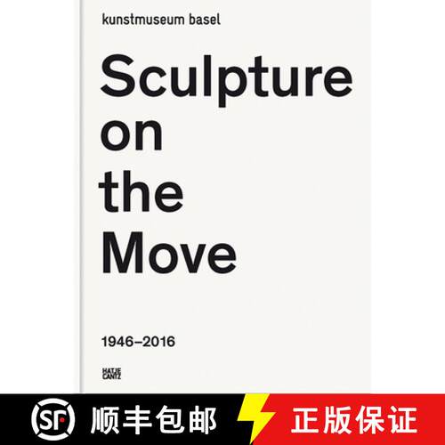 【3-4周达】精装 Sculpture on the Move 1946-2016: Imposing and Educational: A Digest of Exponents of C... [9783775740715]