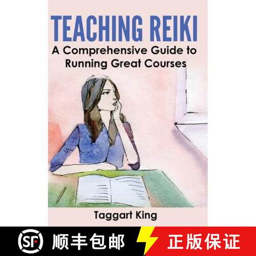 【3-4周达】Teaching Reiki: A Comprehensive Guide to Running Great Reiki Courses [9781999885212]