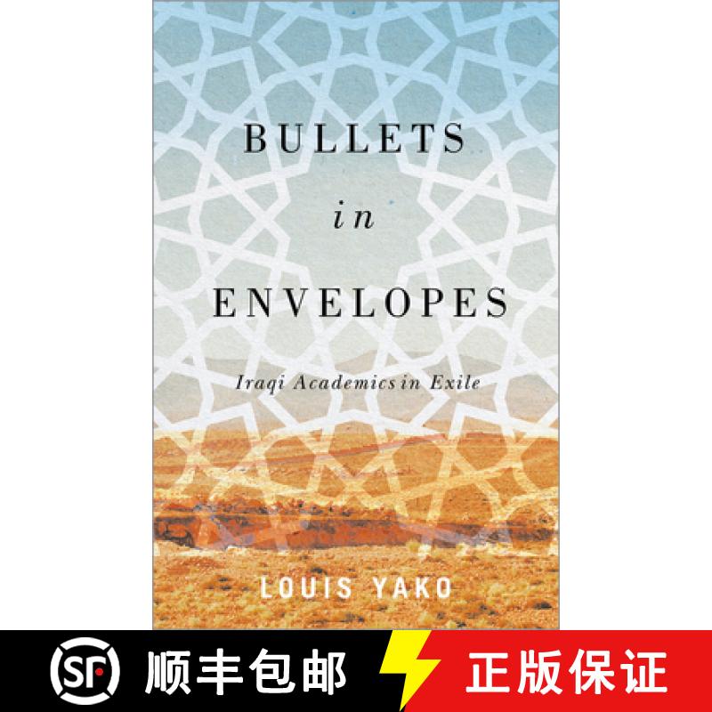 【3-4周达】Bullets in Envelopes: Iraqi Academics in Exile [9780745341989]