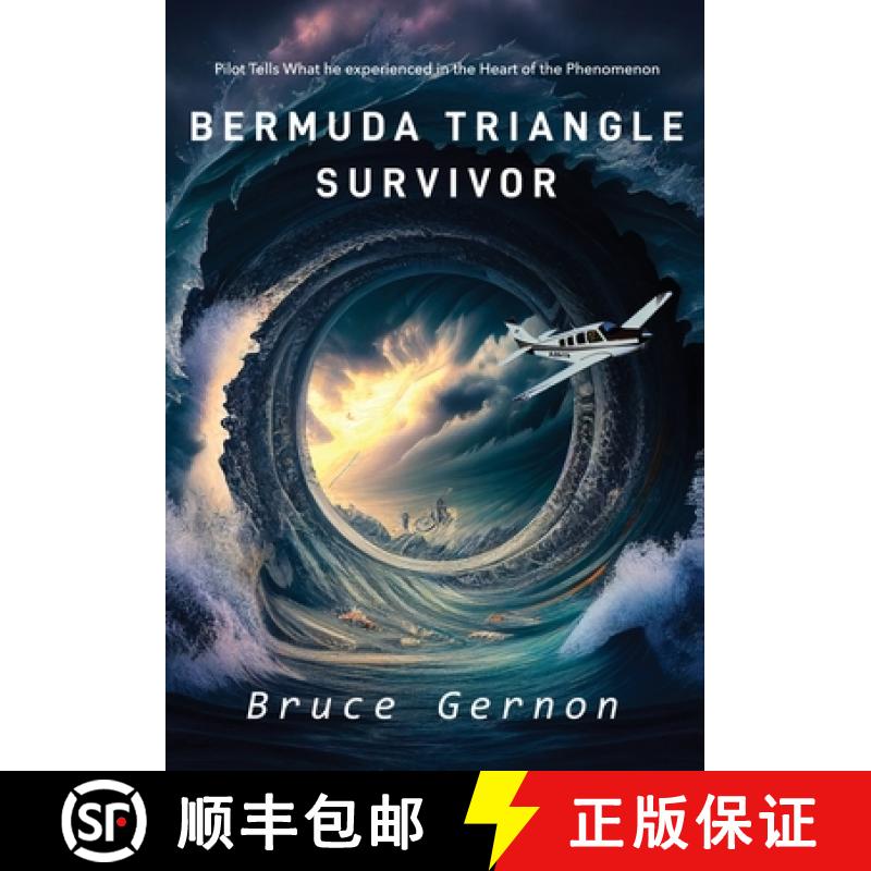 【2-3周达】Bermuda Triangle Survivor: Pilot Tells What He Experienced in The Heart of the Phenomenon [9781960657039]