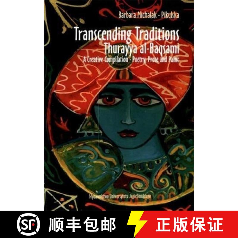 【3-4周达】Transcending Traditions – Thurayya al–Baqsami – A Creative Compilation – Poetry, Prose... [9788323326885]
