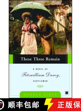 【3-4周达】These Three Remain: A Novel of Fitzwilliam Darcy, Gentleman [9780743291378]