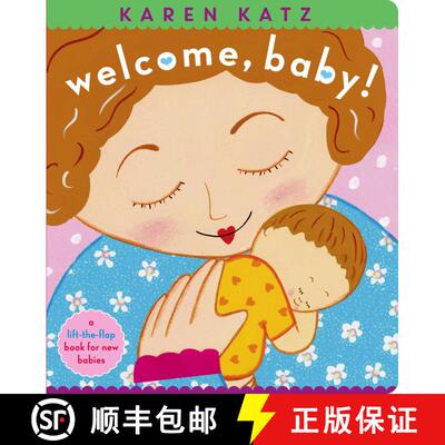 【3-4周达】Welcome, Baby!: a lift-the-flap book for new babies [9781534430716]