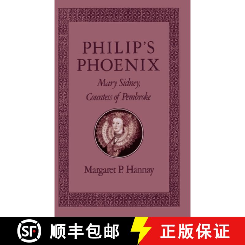 【3-4周达】Philip's Phoenix: Mary Sidney, Countess of Pembroke [9780195057799]
