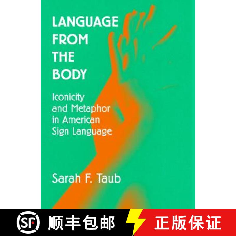 【3-4周达】Language from the Body: Iconicity and Metaphor in American Sign Language [9780521770620]