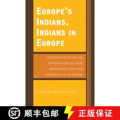 【3-4周达】Europe's Indians, Indians in Europe : European Perceptions and Appropriations of Native Am... [9780761836902]
