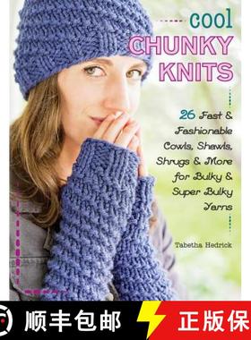 【3-4周达】Cool Chunky Knits : 26 Fast & Fashionable Cowls, Shawls, Shrugs & More for Bulky & Super B... [9780811716482]