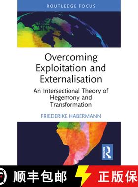 【3-4周达】Overcoming Exploitation and Externalisation: An Intersectional Theory of Hegemony and Tran... [9781032446806]