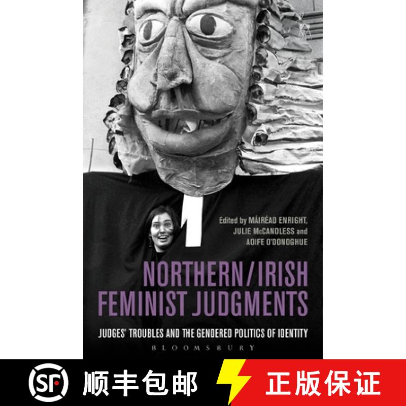 【3-4周达】Northern / Irish Feminist Judgments: Judges' Troubles and the Gendered Politics of Identity [9781849465748]