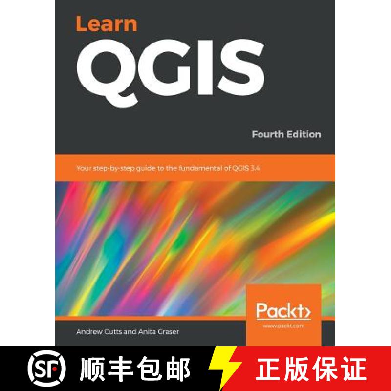 预订 Learn QGIS: Your step-by-step guide to the fundamental of QGIS 3.4, 4th Edition [9781788997423]