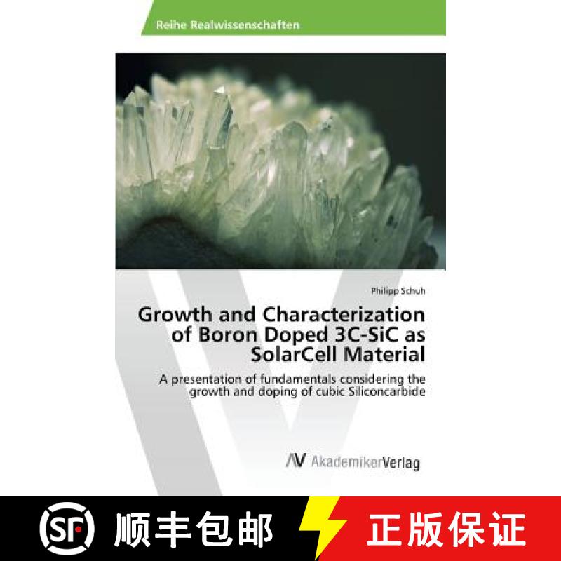 预订 Growth and Characterization of Boron Doped 3C-SiC as SolarCell Material [9783639843538]