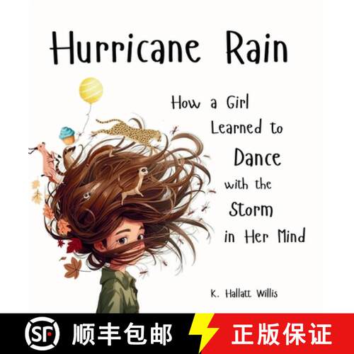 【3-4周达】精装 Hurricane Rain: How a Girl Learned to Dance with the Storm in Her Mind [9781764463201]