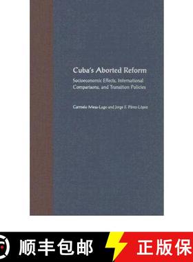 预订 Cuba's Aborted Reform: Socioeconomic Effects, International Comparisons, and Transition Policies [9780813028682]