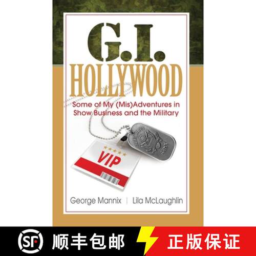 【3-4周达】G.I. Hollywood: Some of My (Mis)Adventures in Show Business and the Military [9798988060208]