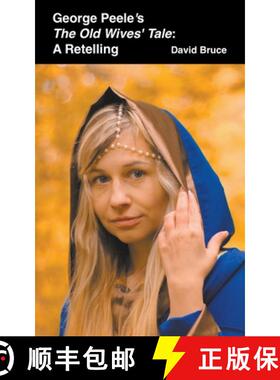 【3-4周达】George Peele’s The Old Wives’ Tale: A Retelling [9798201582555]