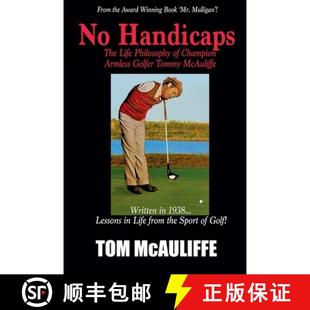 【3-4周达】No Handicaps - The Life Philosophy of Champion Armless Golfer Tommy McAuliffe [9798223083672]