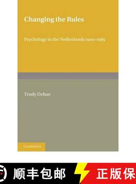 【3-4周达】Changing the Rules: Psychology in the Netherlands 1900–1985 - Changing the Rules: Psychol... [9780521144872]