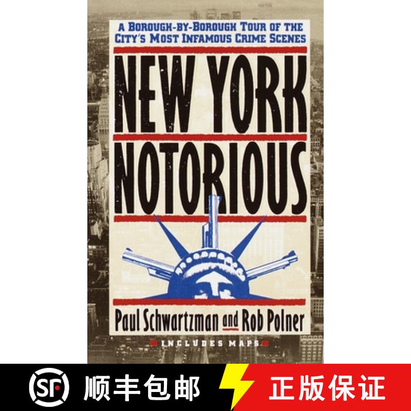 【3-4周达】New York Notorious: A Borough-By-Borough Tour of the City's Most Infamous Crime Scenes [9780517586709]