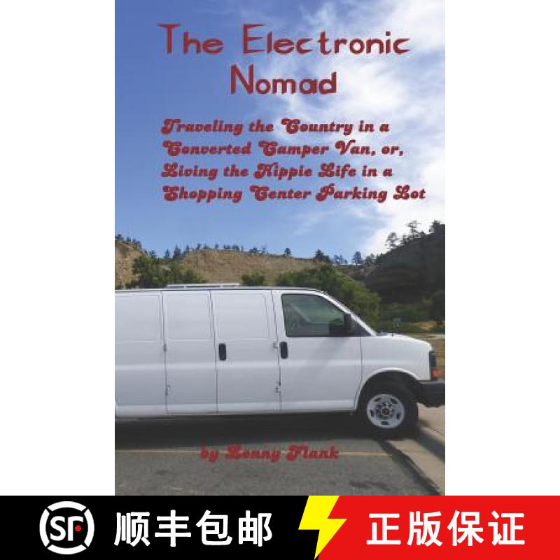 【3-4周达】The Electronic Nomad: Traveling the Country in a Converted Camper Van, Or, Living the Hipp... [9781610010962]