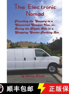 【3-4周达】The Electronic Nomad: Traveling the Country in a Converted Camper Van, Or, Living the Hipp... [9781610010962]